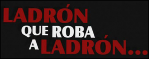 Ladrón que roba a ladrón Ladrón que roba a ladrón